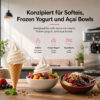 Softy Classic - konzipiert für Softeis, Frozen Yogurt und Acai Bowls